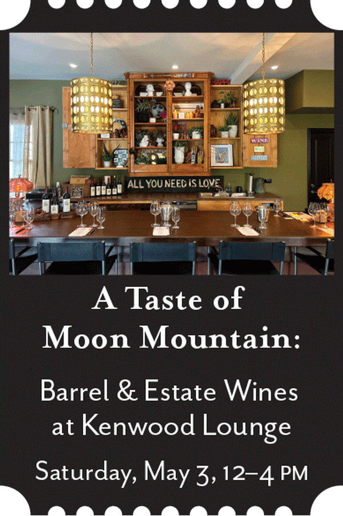 May 3rd: A Taste of Moon Mountain: Barrel & Estate Wines at Kenwood Lounge